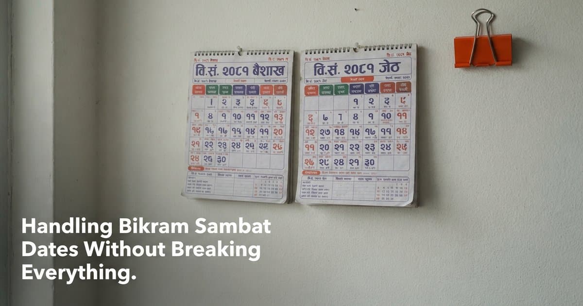 Handling Bikram Sambat Dates Without Breaking Everything - Engineering | Antbytelabs