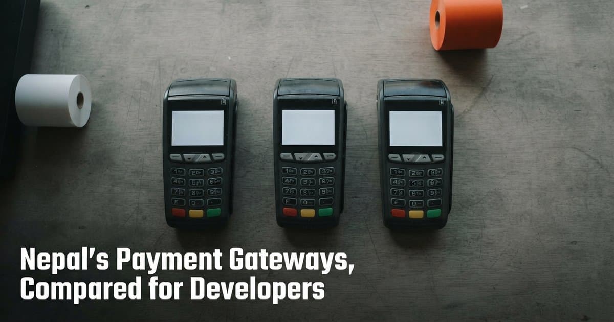 Nepal's Payment Gateways, Compared for Developers - Payments | Antbytelabs